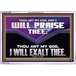 THOU ART MY GOD I WILL EXALT THEE  Unique Scriptural Acrylic Frame  GWABIDE13039  "24X16"