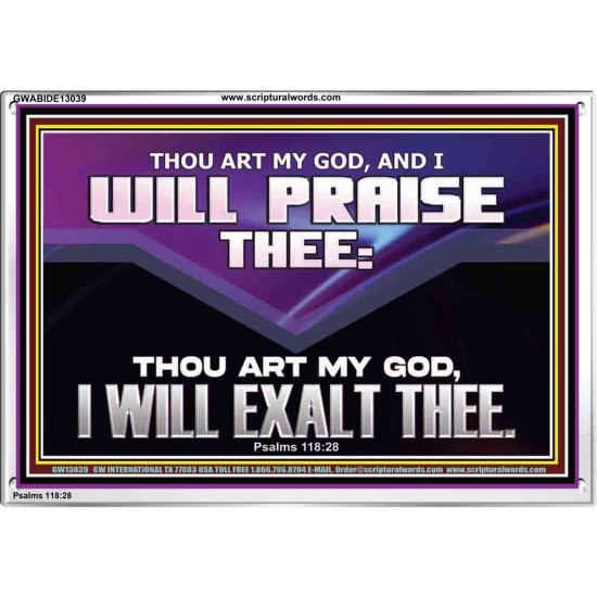 THOU ART MY GOD I WILL EXALT THEE  Unique Scriptural Acrylic Frame  GWABIDE13039  