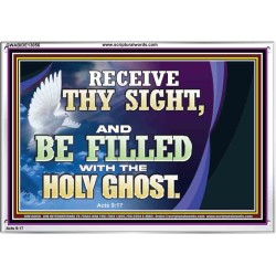 RECEIVE THY SIGHT AND BE FILLED WITH THE HOLY GHOST  Sanctuary Wall Acrylic Frame  GWABIDE13056  "24X16"