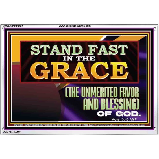 STAND FAST IN THE GRACE THE UNMERITED FAVOR AND BLESSING OF GOD  Unique Scriptural Picture  GWABIDE13067  