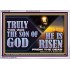 TRULY THIS WAS THE SON OF GOD HE IS RISEN FROM THE DEAD  Sanctuary Wall Acrylic Frame  GWABIDE13092  "24X16"