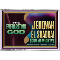 EVERLASTING GOD JEHOVAH EL SHADDAI GOD ALMIGHTY   Christian Artwork Glass Acrylic Frame  GWABIDE13101  "24X16"
