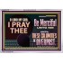 BE MERCIFUL UNTO ME UNTIL THESE CALAMITIES BE OVERPAST  Bible Verses Wall Art  GWABIDE13113  "24X16"