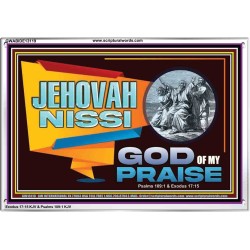 JEHOVAH NISSI GOD OF MY PRAISE  Christian Wall Décor  GWABIDE13119  "24X16"