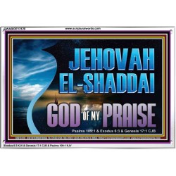 JEHOVAH EL SHADDAI GOD OF MY PRAISE  Modern Christian Wall Décor Acrylic Frame  GWABIDE13120  "24X16"