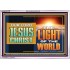 OUR LORD JESUS CHRIST THE LIGHT OF THE WORLD  Bible Verse Wall Art Acrylic Frame  GWABIDE13122  "24X16"