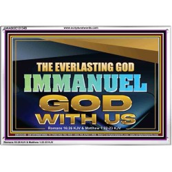 THE EVERLASTING GOD IMMANUEL..GOD WITH US  Scripture Art Acrylic Frame  GWABIDE13134B  "24X16"