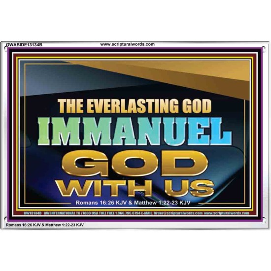 THE EVERLASTING GOD IMMANUEL..GOD WITH US  Scripture Art Acrylic Frame  GWABIDE13134B  