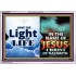 HAVE THE LIGHT OF LIFE  Sanctuary Wall Acrylic Frame  GWABIDE9547  "24X16"