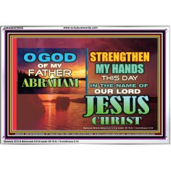 STRENGTHEN MY HANDS THIS DAY O GOD  Ultimate Inspirational Wall Art Acrylic Frame  GWABIDE9548  "24X16"