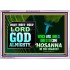 LORD GOD ALMIGHTY HOSANNA IN THE HIGHEST  Ultimate Power Picture  GWABIDE9558  "24X16"