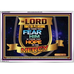 THE LORD TAKETH PLEASURE IN THEM THAT FEAR HIM  Sanctuary Wall Picture  GWABIDE9563  "24X16"