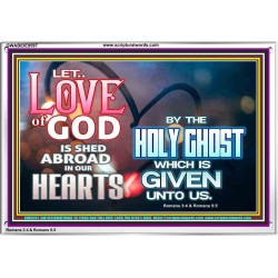 LED THE LOVE OF GOD SHED ABROAD IN OUR HEARTS  Large Acrylic Frame  GWABIDE9597  "24X16"