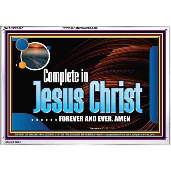 COMPLETE IN JESUS CHRIST FOREVER  Affordable Wall Art Prints  GWABIDE9905  