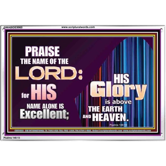 HIS GLORY ABOVE THE EARTH AND HEAVEN  Scripture Art Prints Acrylic Frame  GWABIDE9960  