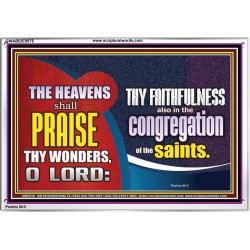 HEAVENS SHALL PRAISE THY WONDERS O LORD  Scriptural Wall Art  GWABIDE9976  "24X16"