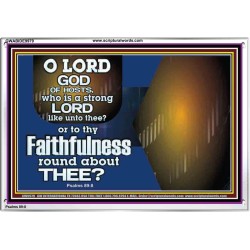 WHO IS A STRONG LORD LIKE UNTO THEE OUR GOD  Scriptural Décor  GWABIDE9979  