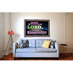 FEAR OF THE LORD THE BEGINNING OF KNOWLEDGE  Ultimate Power Acrylic Frame  GWABIDE10401  "24X16"