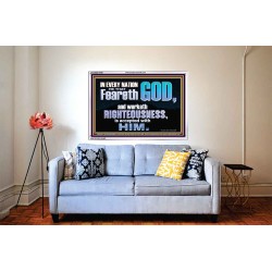FEAR GOD AND WORKETH RIGHTEOUSNESS  Sanctuary Wall Acrylic Frame  GWABIDE10406  "24X16"