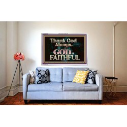 THANK GOD ALWAYS GOD IS FAITHFUL  Scriptures Wall Art  GWABIDE10435  "24X16"