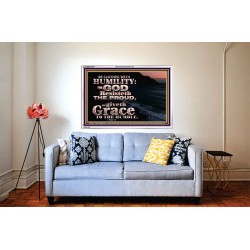 BE CLOTHED WITH HUMILITY FOR GOD RESISTETH THE PROUD  Scriptural Décor Acrylic Frame  GWABIDE10441  "24X16"