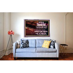 BE THANKFUL IN PSALMS AND HYMNS AND SPIRITUAL SONGS  Scripture Art Prints Acrylic Frame  GWABIDE10468  "24X16"