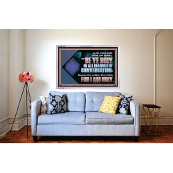 BE YE HOLY IN ALL MANNER OF CONVERSATION  Custom Wall Scripture Art  GWABIDE10601  "24X16"