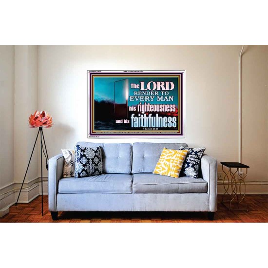 THE LORD RENDER TO EVERY MAN HIS RIGHTEOUSNESS AND FAITHFULNESS  Custom Contemporary Christian Wall Art  GWABIDE10605  