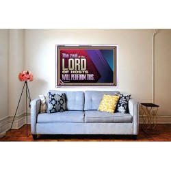 THE ZEAL OF THE LORD OF HOSTS  Printable Bible Verses to Acrylic Frame  GWABIDE10640  "24X16"