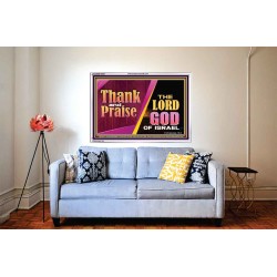 THANK AND PRAISE THE LORD GOD  Unique Scriptural Acrylic Frame  GWABIDE10654  "24X16"