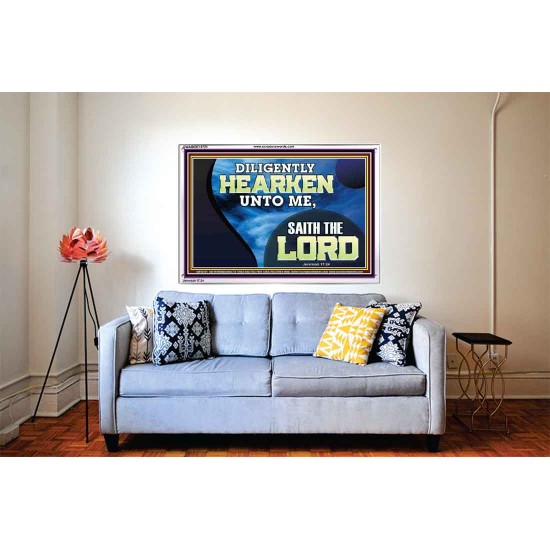 DILIGENTLY HEARKEN UNTO ME SAITH THE LORD  Unique Power Bible Acrylic Frame  GWABIDE10721  