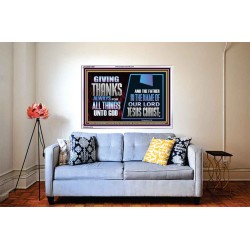 GIVE THANKS ALWAYS FOR ALL THINGS UNTO GOD  Scripture Art Prints Acrylic Frame  GWABIDE12060  "24X16"