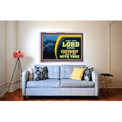 CERTAINLY I WILL BE WITH THEE SAITH THE LORD  Unique Bible Verse Acrylic Frame  GWABIDE12063  "24X16"