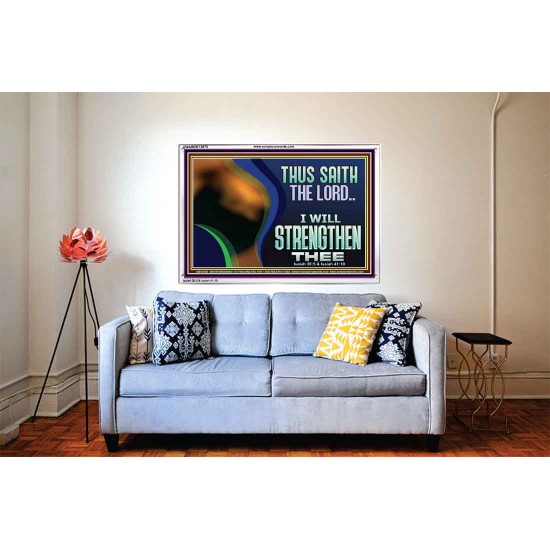 THUS SAITH THE LORD I WILL STRENGTHEN THEE  Bible Scriptures on Love Acrylic Frame  GWABIDE12078  