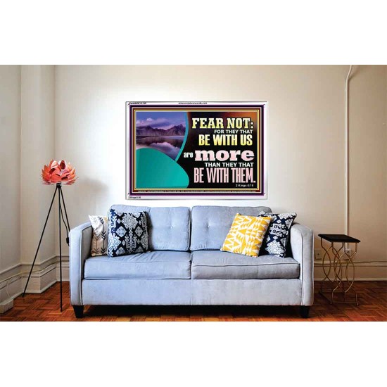 FEAR NOT WITH US ARE MORE THAN THEY THAT BE WITH THEM  Custom Wall Scriptural Art  GWABIDE12132  
