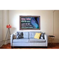 ABBA FATHER OUR HELP LEAVE US NOT NEITHER FORSAKE US  Unique Bible Verse Acrylic Frame  GWABIDE12142  "24X16"