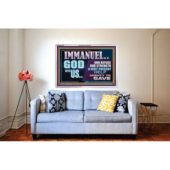 IMMANUEL GOD WITH US OUR REFUGE AND STRENGTH MIGHTY TO SAVE  Ultimate Inspirational Wall Art Acrylic Frame  GWABIDE12247  