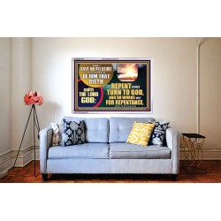 REPENT AND TURN TO GOD AND DO WORKS MEET FOR REPENTANCE  Christian Quotes Acrylic Frame  GWABIDE12716  "24X16"