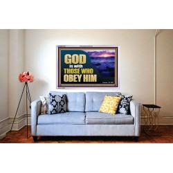 GOD IS WITH THOSE WHO OBEY HIM  Scripture Art Prints Acrylic Frame  GWABIDE12723  "24X16"