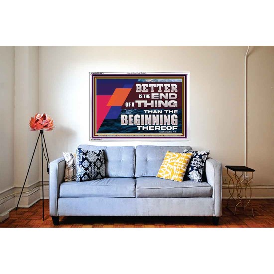 BETTER IS THE END OF A THING THAN THE BEGINNING THEREOF  Contemporary Christian Wall Art Acrylic Frame  GWABIDE12971  