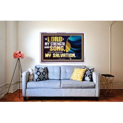 THE LORD IS MY STRENGTH AND SONG AND MY SALVATION  Righteous Living Christian Acrylic Frame  GWABIDE13033  "24X16"