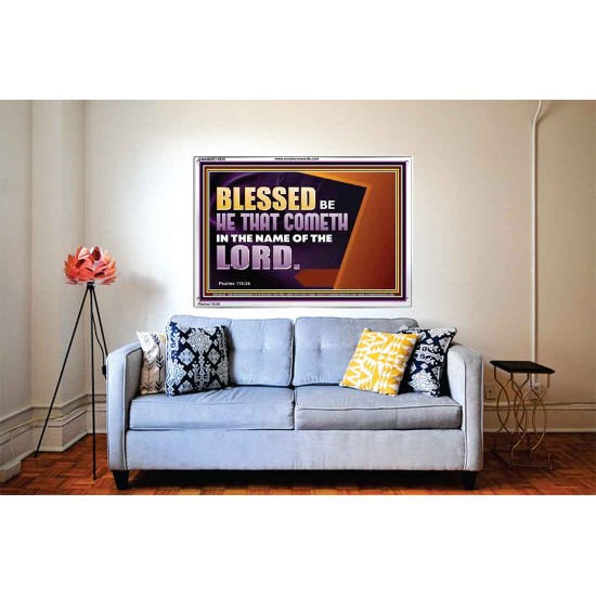 BLESSED BE HE THAT COMETH IN THE NAME OF THE LORD  Ultimate Inspirational Wall Art Acrylic Frame  GWABIDE13038  