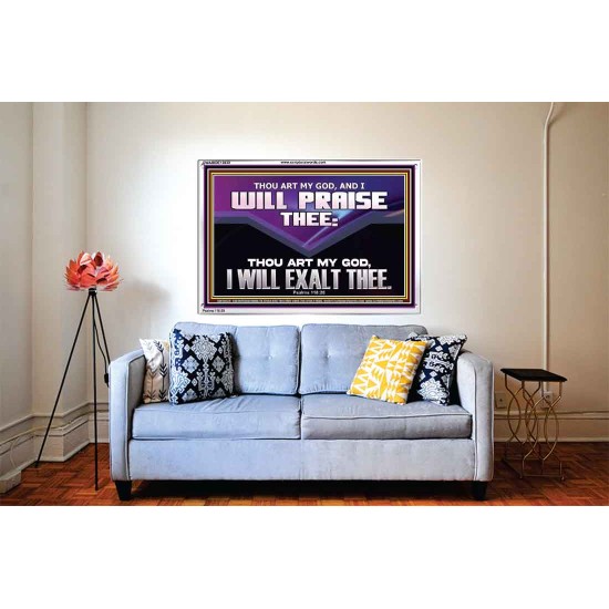 THOU ART MY GOD I WILL EXALT THEE  Unique Scriptural Acrylic Frame  GWABIDE13039  