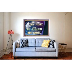 RECEIVE THY SIGHT AND BE FILLED WITH THE HOLY GHOST  Sanctuary Wall Acrylic Frame  GWABIDE13056  "24X16"