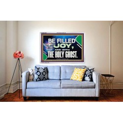 BE FILLED WITH JOY AND WITH THE HOLY GHOST  Ultimate Power Acrylic Frame  GWABIDE13060  "24X16"