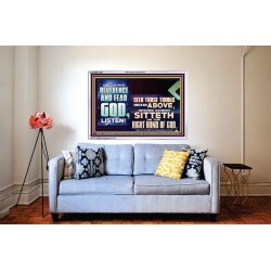 SEEK THOSE THINGS WHICH ARE ABOVE WHERE CHRIST SITTETH  Eternal Power Acrylic Frame  GWABIDE13062  