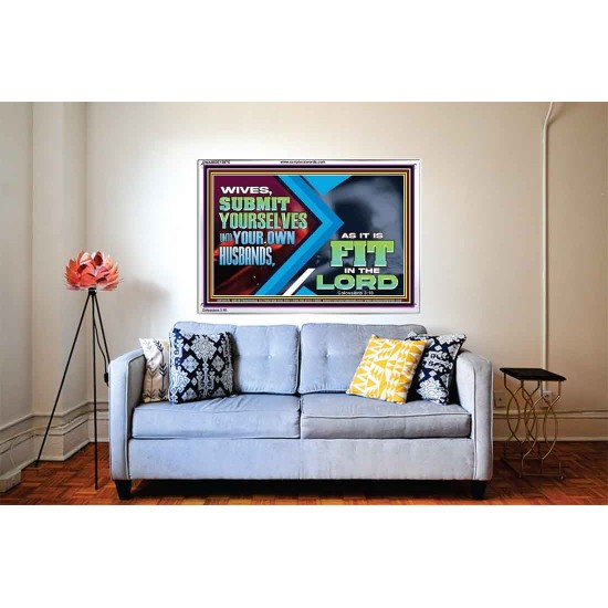 WIVES SUBMIT YOURSELVES UNTO YOUR OWN HUSBANDS  Ultimate Inspirational Wall Art Acrylic Frame  GWABIDE13075  