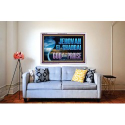 JEHOVAH EL SHADDAI GOD OF MY PRAISE  Modern Christian Wall Décor Acrylic Frame  GWABIDE13120  "24X16"