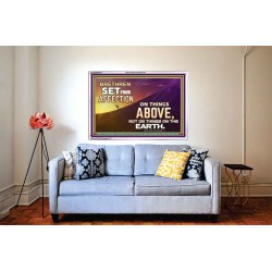 SET YOUR AFFECTION ON THINGS ABOVE  Ultimate Inspirational Wall Art Acrylic Frame  GWABIDE9573  "24X16"