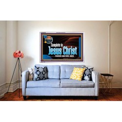 COMPLETE IN JESUS CHRIST FOREVER  Affordable Wall Art Prints  GWABIDE9905  "24X16"